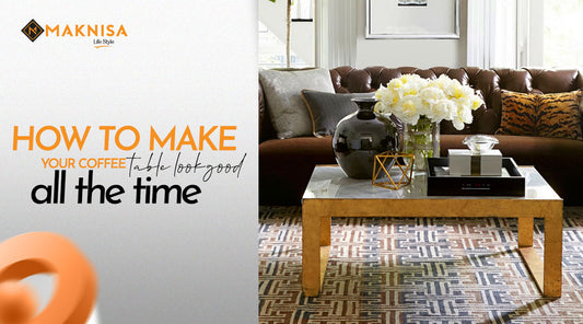 How to Make Your Coffee Table Look Good all the Time