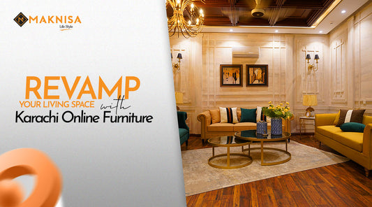 Revamp Your Living Space with Karachi Online Furniture